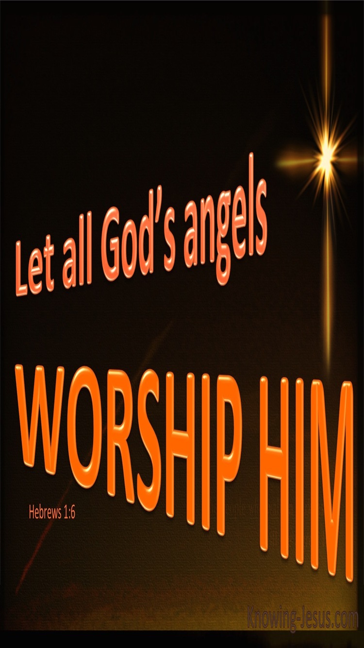 Hebrews 1:6 Let All The Gods Angels Worship Him (orange)